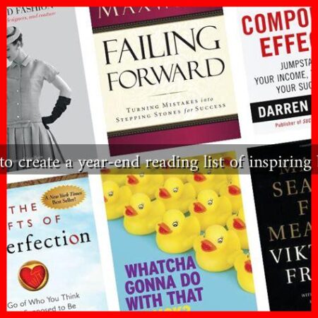 How to create a year-end reading list of inspiring books How to create a year-end reading list of inspiring books