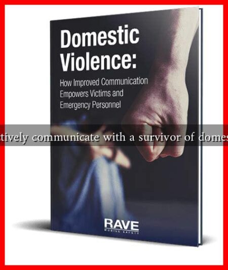 How to effectively communicate with a survivor of domestic violence? How to effectively communicate with a survivor of domestic violence?