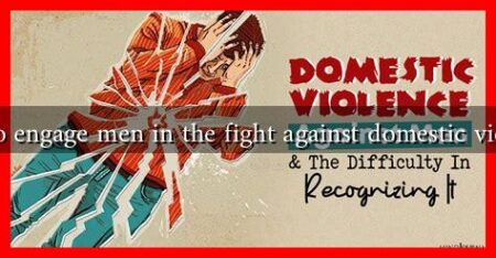 How to engage men in the fight against domestic violence? How to engage men in the fight against domestic violence?