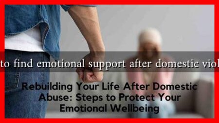 How to find emotional support after domestic violence? How to find emotional support after domestic violence?
