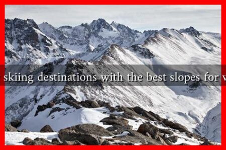 How to find sunny skiing destinations with the best slopes for winter 2024-2025? How to find sunny skiing destinations with the best slopes for winter 2024-2025?