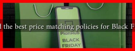 How to find the best price matching policies for Black Friday 2024? How to find the best price matching policies for Black Friday 2024?