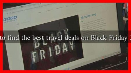 How to find the best travel deals on Black Friday 2024?