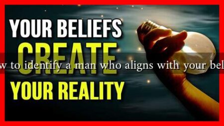 How to identify a man who aligns with your beliefs How to identify a man who aligns with your beliefs