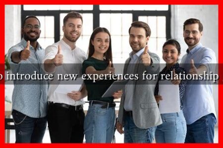 How to introduce new experiences for relationship growth