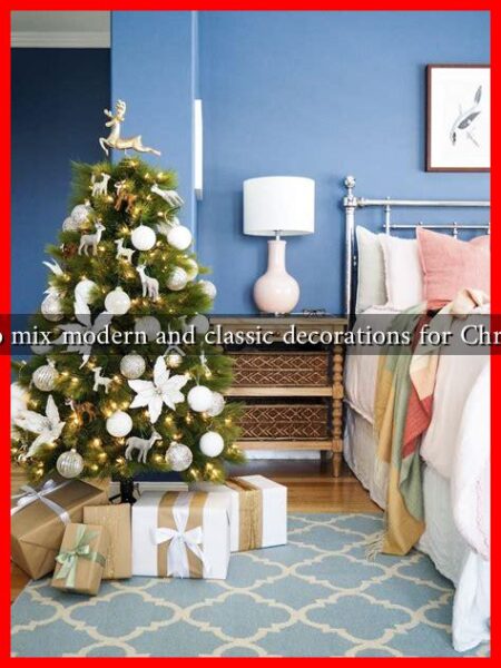 How to mix modern and classic decorations for Christmas?
