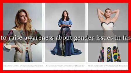 How to raise awareness about gender issues in fashion?