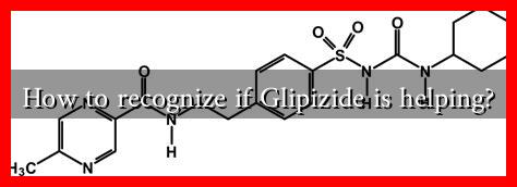 How to recognize if Glipizide is helping?