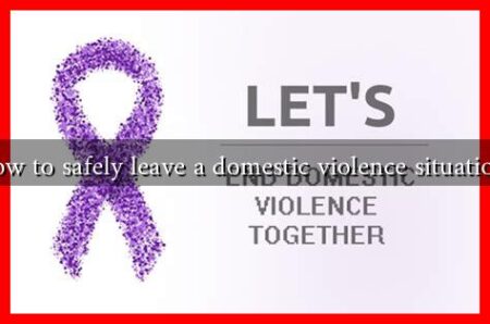 How to safely leave a domestic violence situation? How to safely leave a domestic violence situation?