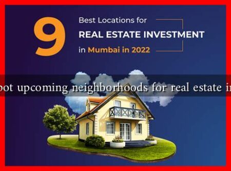How to spot upcoming neighborhoods for real estate investment How to spot upcoming neighborhoods for real estate investment