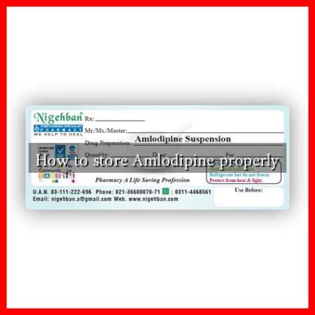 How to store Amlodipine properly
