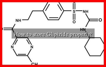 How to store Glipizide properly?