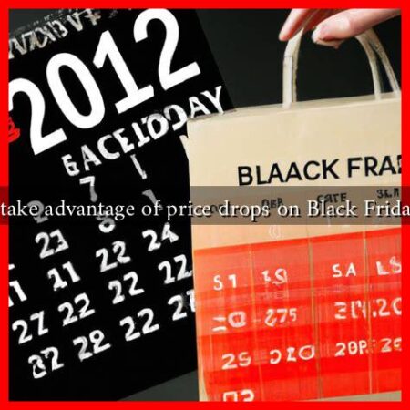 How to take advantage of price drops on Black Friday 2024? How to take advantage of price drops on Black Friday 2024?