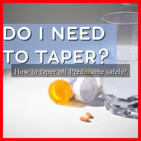 How to taper off Prednisone safely?