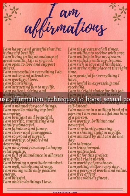 How to use affirmation techniques to boost sexual confidence How to use affirmation techniques to boost sexual confidence