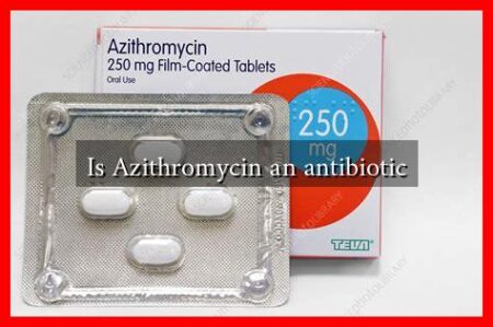 Is Azithromycin an antibiotic