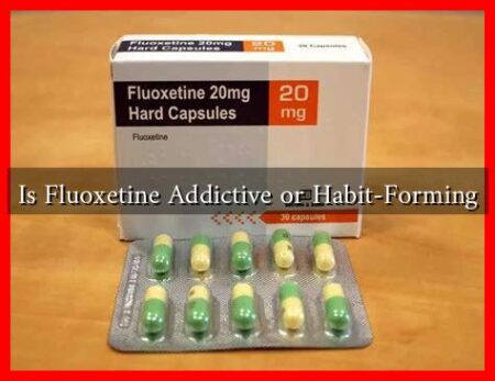 Is Fluoxetine Addictive or Habit-Forming
