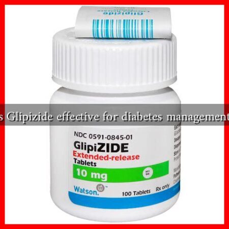 Is Glipizide effective for diabetes management?