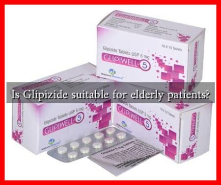 Is Glipizide suitable for elderly patients? Is Glipizide suitable for elderly patients?