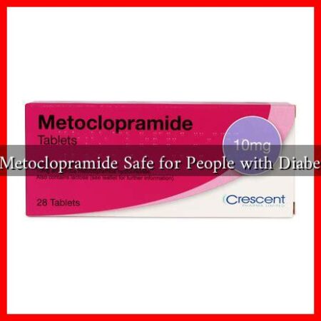 Is Metoclopramide Safe for People with Diabetes Is Metoclopramide Safe for People with Diabetes