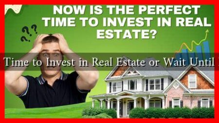 Is Now the Time to Invest in Real Estate or Wait Until November? Is Now the Time to Invest in Real Estate or Wait Until November?