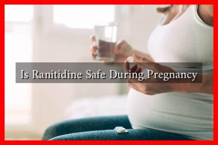 Is Ranitidine Safe During Pregnancy