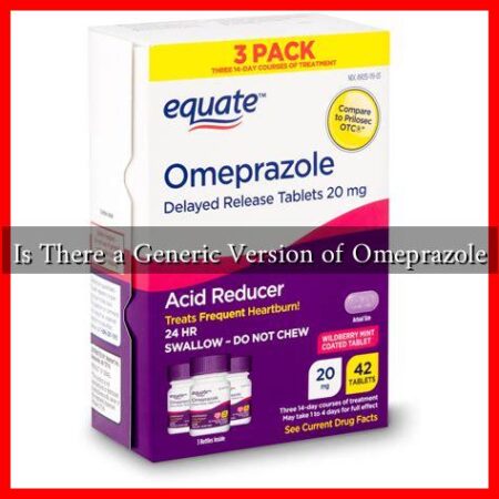 Is There a Generic Version of Omeprazole