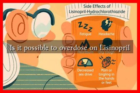 Is it possible to overdose on Lisinopril