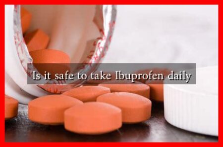 Is it safe to take Ibuprofen daily Is it safe to take Ibuprofen daily