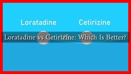 Loratadine vs Cetirizine: Which Is Better?
