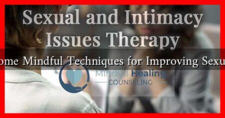What Are Some Mindful Techniques for Improving Sexual Intimacy?