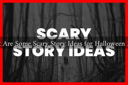 What Are Some Scary Story Ideas for Halloween 2024