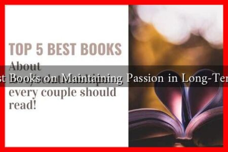 What Are the Best Books on Maintaining Passion in Long-Term Relationships?