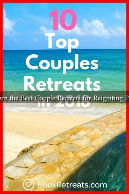 What Are the Best Couple Retreats for Reigniting Passion?