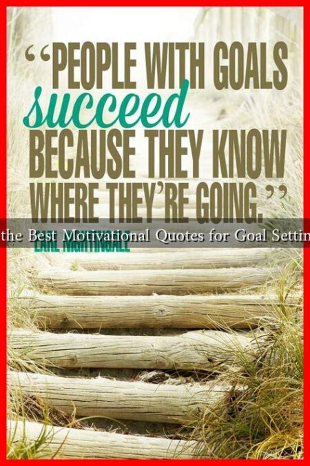 What Are the Best Motivational Quotes for Goal Setting in 2025