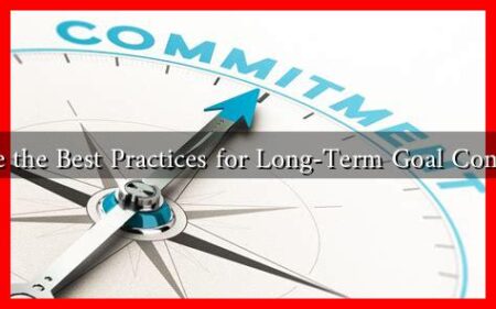 What Are the Best Practices for Long-Term Goal Commitment