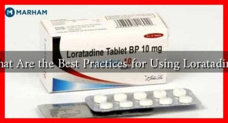 What Are the Best Practices for Using Loratadine?