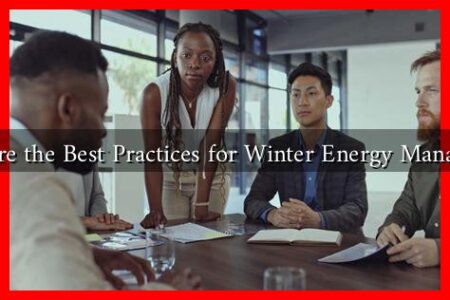 What Are the Best Practices for Winter Energy Management