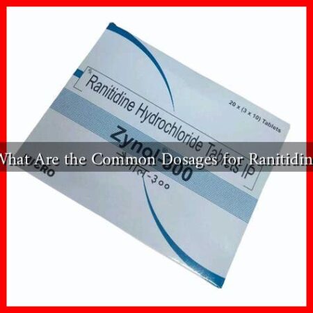 What Are the Common Dosages for Ranitidine