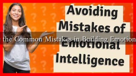What Are the Common Mistakes in Building Emotional Bonds? What Are the Common Mistakes in Building Emotional Bonds?