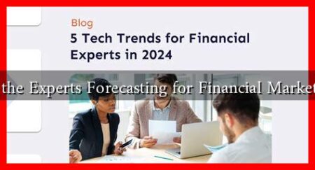 What Are the Experts Forecasting for Financial Markets in 2024 What Are the Experts Forecasting for Financial Markets in 2024