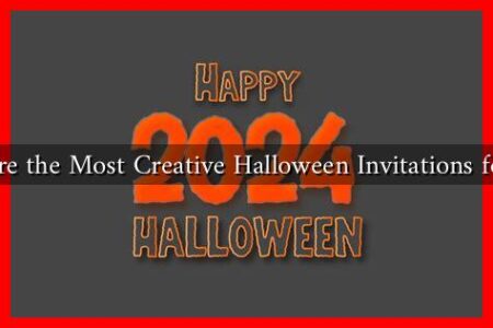 What Are the Most Creative Halloween Invitations for 2024