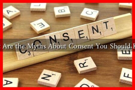 What Are the Myths About Consent You Should Know What Are the Myths About Consent You Should Know