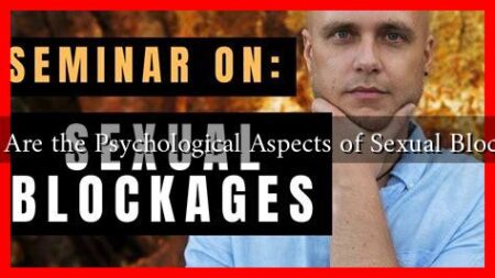 What Are the Psychological Aspects of Sexual Blockage?