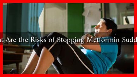 What Are the Risks of Stopping Metformin Suddenly