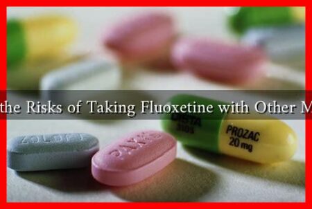 What Are the Risks of Taking Fluoxetine with Other Medications
