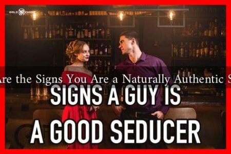 What Are the Signs You Are a Naturally Authentic Seducer