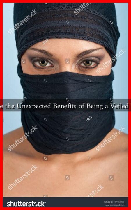 What Are the Unexpected Benefits of Being a Veiled Woman?