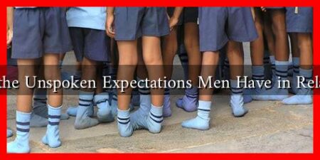 What Are the Unspoken Expectations Men Have in Relationships?
