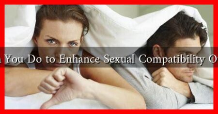 What Can You Do to Enhance Sexual Compatibility Over Time?